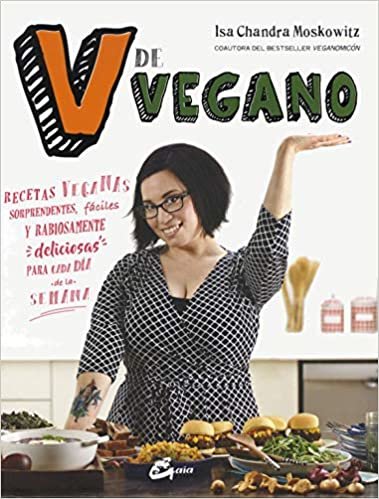 V de vegano : recetas veganas sorprendentes, fáciles y rabiosamente deliciosas para cada día de la semana indir