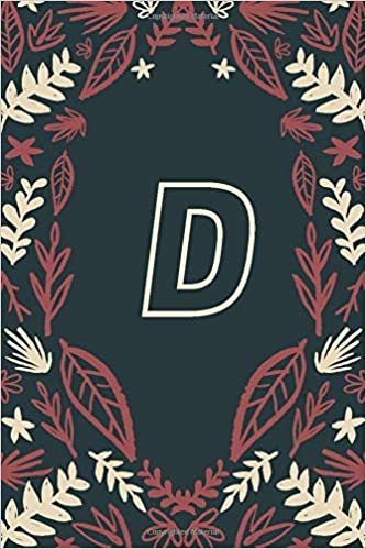 D: Monogram initial D notebook | Birthday Journal Gift | Lined Notebook /Pretty Personalized Letter Journal Gift | 6x9 Inches , 100 Pages , Soft Cover, Matte Finish indir