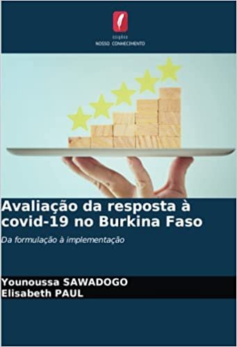 تحميل Avaliação da resposta à covid-19 no Burkina Faso: Da formulação à implementação (Portuguese Edition)