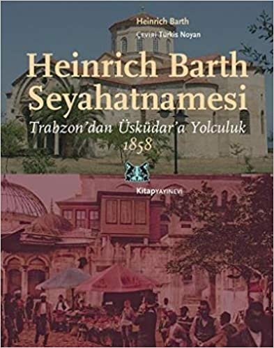 Heinrich Barth Seyahatnamesi: Trabzon'dan Üsküdar'a Yolculuk 1858 indir