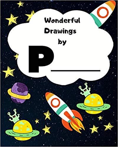 Wonderful Drawings By P_____: Sketchbook for Boys, Blank paper for drawing and creative doodling or writing. Space themed design 8x10 120 Pages indir