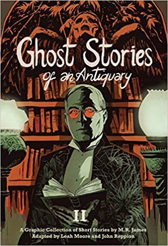 Ghost Stories of an Antiquary, Vol. 2: A Graphic Collection of Short Stories by M.R. James indir