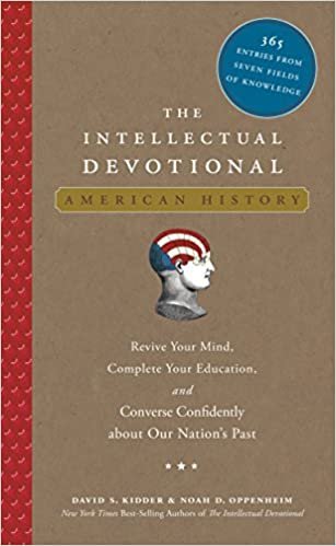 The Intellectual Devotional: American History: Revive Your Mind, Complete Your Education, and Converse Confidently about Our Nation's Past [Hardcover] Kidder, David S. and Oppenheim, Noah D. indir