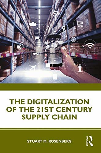 The Digitalization of the 21st Century Supply Chain (English Edition)