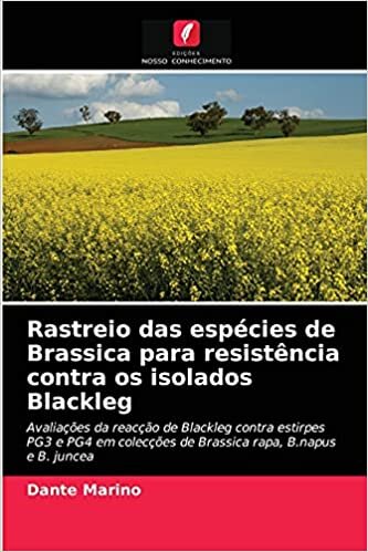 indir Rastreio das espécies de Brassica para resistência contra os isolados Blackleg: Avaliações da reacção de Blackleg contra estirpes PG3 e PG4 em colecções de Brassica rapa, B.napus e B. juncea