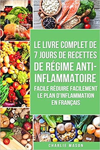 indir 7 Jours De Recettes De Régime Anti-inflammatoire Facile Réduire Facilement Le Plan D&#39;inflammation En Français