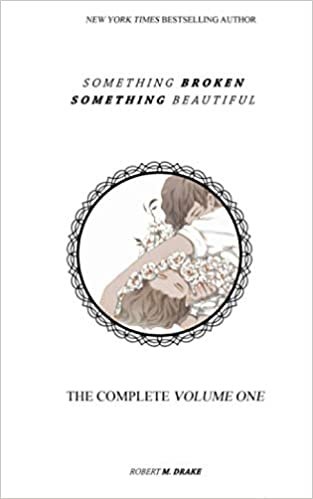 SOMETHING BROKEN SOMETHING BEAUTIFUL: VOLUME ONE