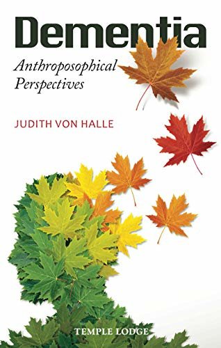 ダウンロード  Dementia: Anthroposophical Perspectives (English Edition) 本