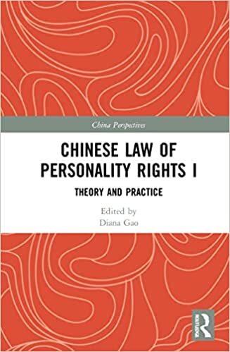 تحميل Chinese Law of Personality Rights I: Theory and Practice