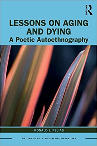 indir Lessons on Aging and Dying: A Poetic Autoethnography (Writing Lives: Ethnographic Narratives)