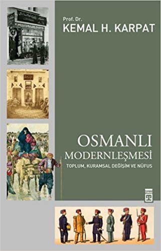 Osmanlı Modernleşmesi: Toplum, Kurumsal Değişim ve Nüfus indir