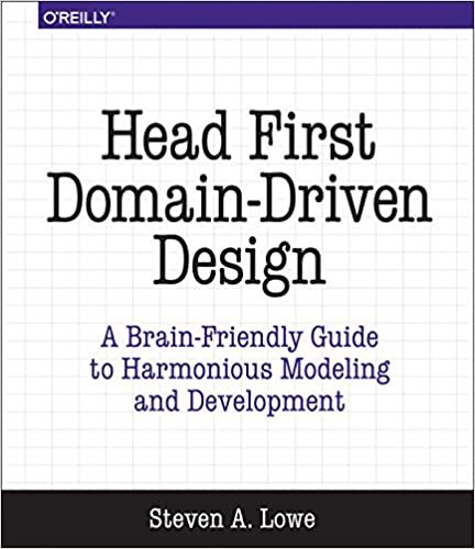 Head First Domain-Driven Design: A Brain-Friendly Guide to Accelerating Modeling and Development