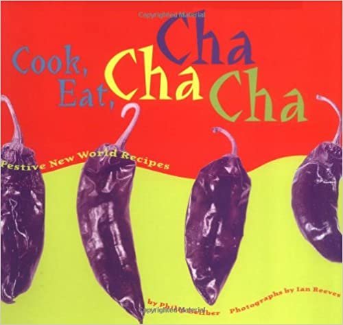 Cook, Eat, Cha Cha Cha: Festive New World Recipes ダウンロード