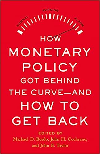 تحميل How Monetary Policy Got Behind the Curve-and How to Get Back