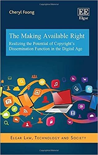 تحميل The Making Available Right: Realizing the Potential of Copyright&#39;s Dissemination Function in the Digital Age