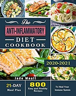 ダウンロード  The Anti-Inflammatory Diet Cookbook: 800 Easy and Healthy Recipes with 21-Day Meal Plan to Heal Your Immune System (English Edition) 本