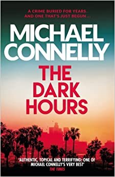 اقرأ The Dark Hours: The Brand New Blockbuster Ballard & Bosch Thriller الكتاب الاليكتروني 