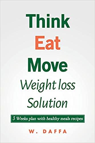 اقرأ Think Eat Move: Weight loss solution 3 Weeks plan with healthy meals recipes الكتاب الاليكتروني 