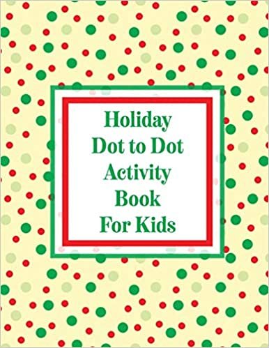 indir Holiday Dot to Dot Activity Book For Kids: Activity Book For Kids | Ages 4-10 | Holiday Themed Gifts