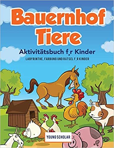Bauernhof Tiere Aktivitätsbuch f¸r Kinder: Labyrinthe, Färbung und Rätsel f¸r Kinder indir