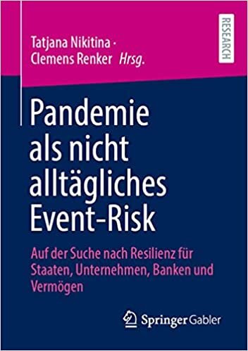اقرأ Pandemie als nicht alltägliches Event-Risk: Auf der Suche nach Resilienz für Staaten, Unternehmen, Banken und Vermögen (German, English and Russian Edition) الكتاب الاليكتروني 