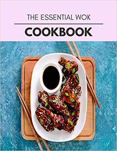 The Essential Wok Cookbook: Live Long With Healthy Food, For Loose weight Change Your Meal Plan Today ダウンロード