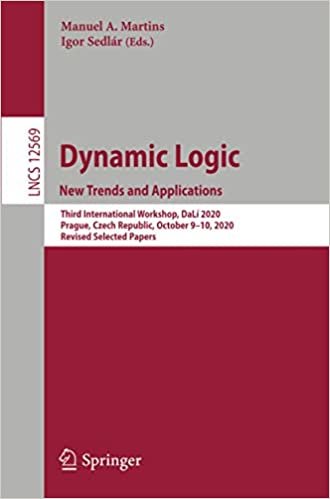 Dynamic Logic. New Trends and Applications: Third International Workshop, DaLí 2020, Prague, Czech Republic, October 9–10, 2020, Revised Selected Papers (Lecture Notes in Computer Science) ダウンロード