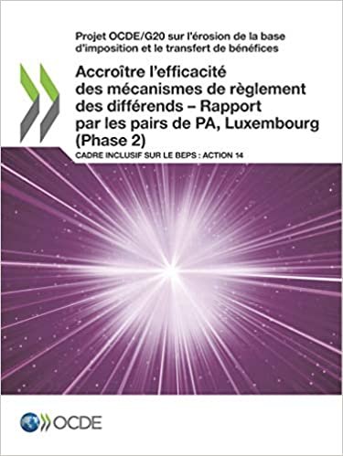 indir Accroître l&#39;efficacité des mécanismes de règlement des différends - Rapport par les pairs de PA, Luxembourg (Phase 2)