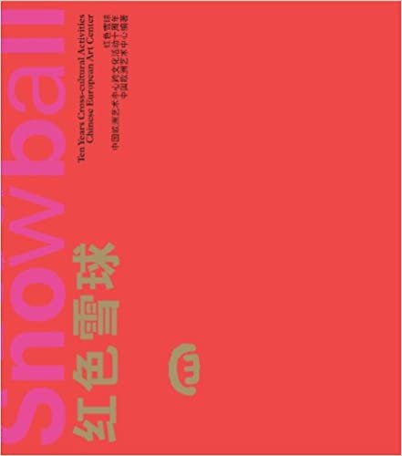 indir The Red Snowball: Ten Years of Cross-cultural Activities. Chinese European Art Center: Ten Years Cross-cultural Activities Chinese European Art Center