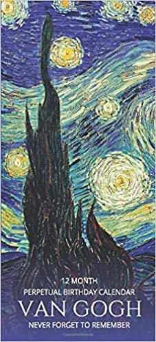 اقرأ Perpetual Birthday Calendar: Vincent Van Gogh Perpetual Birthday & Anniversary Calendar 5x11 Special Event Annual Reminder Calendar Book Journal for Dates to Remember for Home or Office (Art Calendar) الكتاب الاليكتروني 