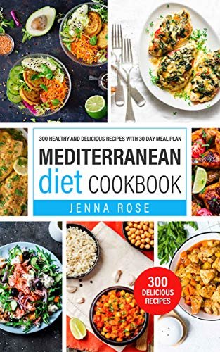 ダウンロード  Mediterranean Diet Cookbook: 300 Healthy and Delicious Recipes with 30 Day Meal Plan (English Edition) 本