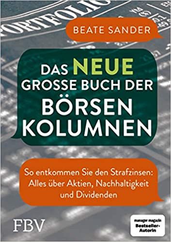 indir Das neue große Buch der Börsenkolumnen: So entkommen Sie den Strafzinsen: alles über Aktien, Nachhaltigkeit und Dividenden