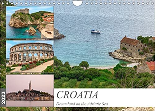 Croatia Dreamland on the Adriatic Sea (Wall Calendar 2023 DIN A4 Landscape): Croatia - sapphire waters and ancient towns (Monthly calendar, 14 pages )