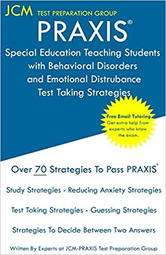 PRAXIS Special Education Teaching Students with Behavioral Disorders and Emotional Disturbances: PRAXIS 5372 Exam - Free Online Tutoring - New 2020 Edition - The latest strategies to pass your exam.