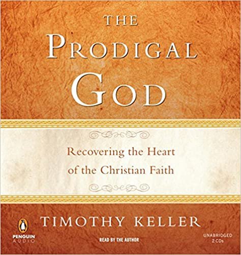 The Prodigal God: Recovering the Heart of the Christian Faith ダウンロード