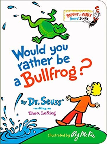 Would You Rather be a Bullfrog? (Bright & Early Board Books(TM))