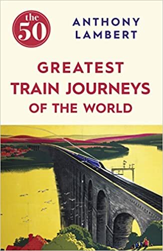 The 50 Greatest Train Journeys of the World indir