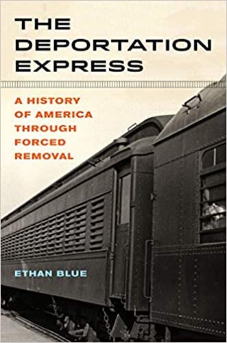 ダウンロード  The Deportation Express: A History of America Through Forced Removal (American Crossroads, 61) 本
