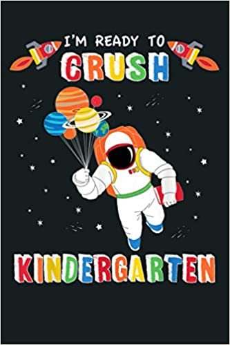 indir I M Ready To Crush Kindergarten Astronaut Kids Back School: Notebook Planner - 6x9 inch Daily Planner Journal, To Do List Notebook, Daily Organizer, 114 Pages