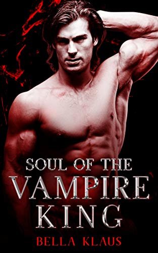 ダウンロード  Soul of the Vampire King (Blood Fire Saga Book 3) (English Edition) 本