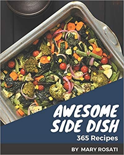 ダウンロード  365 Awesome Side Dish Recipes: Welcome to Side Dish Cookbook 本