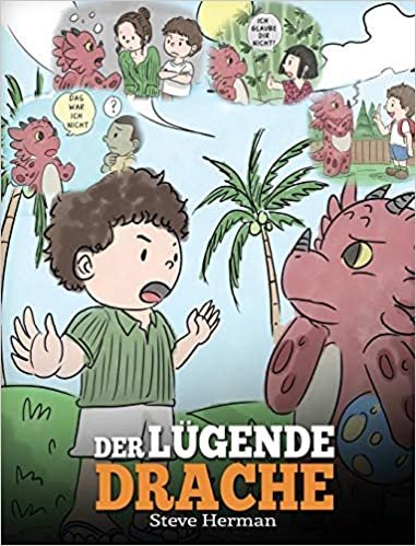 Der lügende Drache: (Teach Your Dragon To Stop Lying): Eine süße Kindergeschichte, um Kindern beizubringen, die Wahrheit zu sagen und ehrlich zu sein. (My Dragon Books Deutsch, Band 15) indir