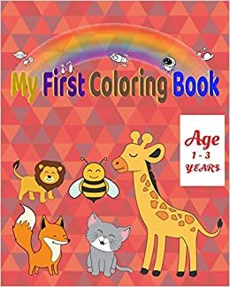 تحميل My first coloring book: for Kids Ages 1-3 - Fun with Numbers, Letters, Colors, and Animals. 121 pages Dimension (8 x 10 inc)