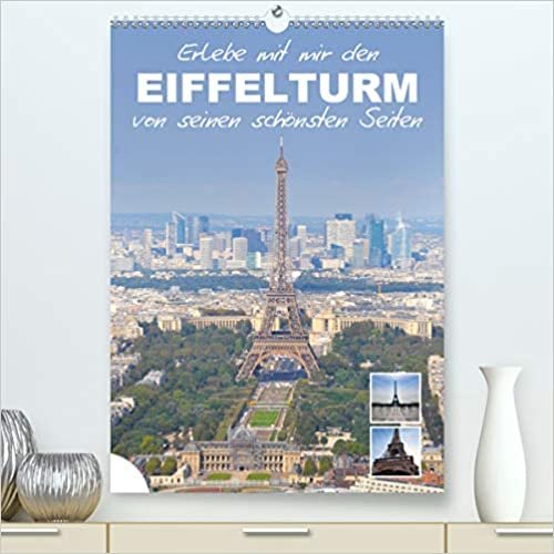 Erlebe mit mir den Eiffelturm von seinen schoensten Seiten (Premium, hochwertiger DIN A2 Wandkalender 2021, Kunstdruck in Hochglanz): Der Eiffelturm zaehlt wohl zu den bedeutendste Bauwerken von Paris. (Monatskalender, 14 Seiten )