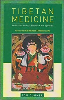 Tibetan Medicine: and other holistic healthcare systems