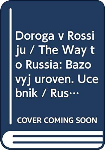 Doroga v Rossiju / The Way to Russia: Bazovyj uroven. Ucebnik / Russian language textbook (level A2) indir