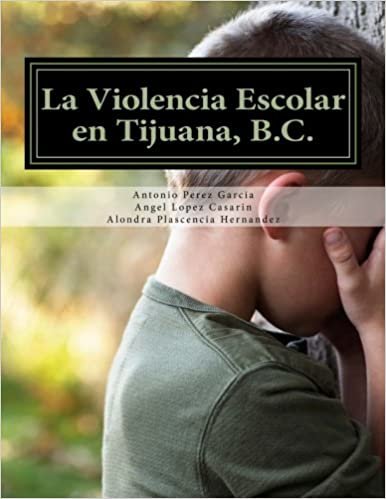 La Violencia Escolar en Tijuana, B.C.: Forjando las Nuevas Generaciones libres de Acoso indir