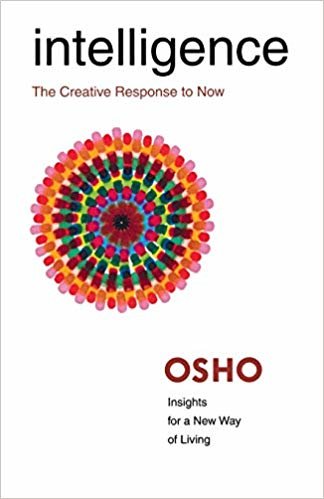 Intelligence: The Creative Response To Now by Osho - Paperback