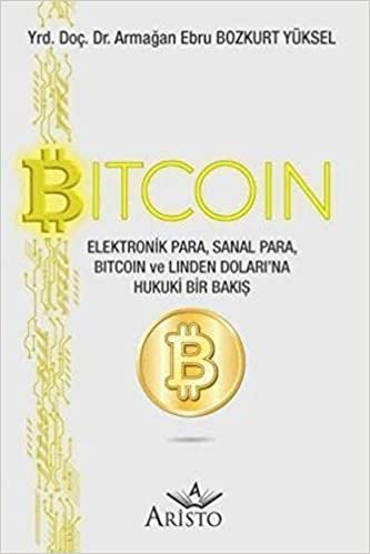 Bitcoin: Elektronik Para, Sanal Para, Bitcoin Ve Linden Doları’na Hukuki Bir Bakış indir