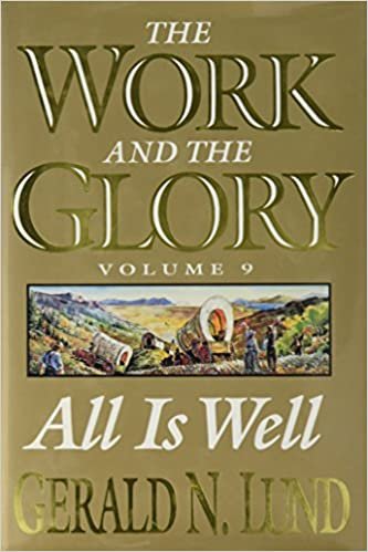 All Is Well: A Historical Novel (Work and the Glory) Lund, Gerald N. indir